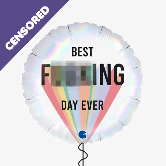 Best F***ing Day Ever Balloon